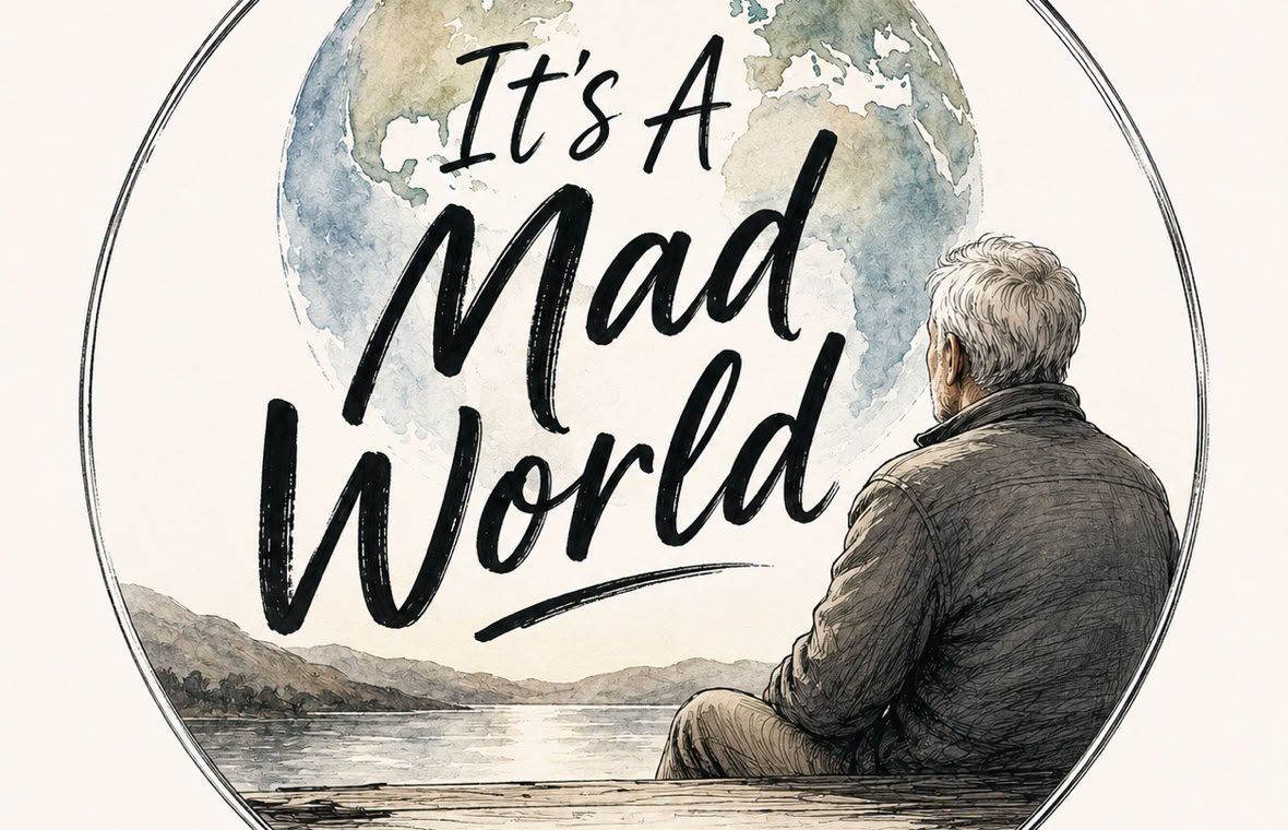 An illustration of a person sitting by a body of water, looking at a large moon with the text "It's A Mad World" above.